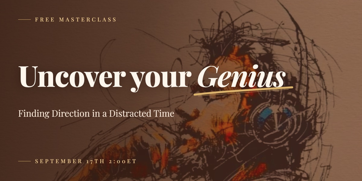 Free Masterclass — Uncover your Genius, September 17th 2:00 ET